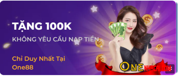 Tặng 100k tại nhà cái One88